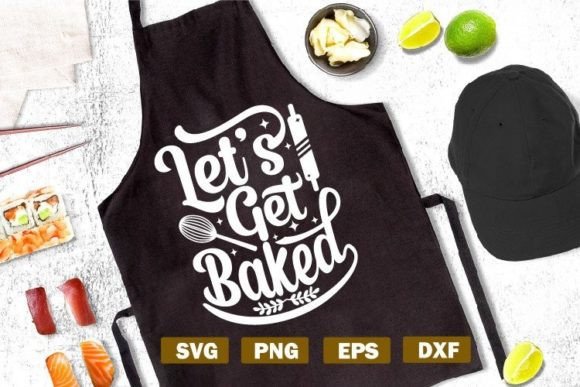Baking Quote SVG Let’s Get Baked: Graphics for Crafts & Creative Brands