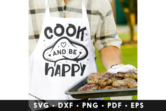 Cook and Be Happy SVG: Chef Quote Graphics for Crafts & Content