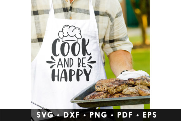 Cook and Be Happy SVG: Graphics for Crafts & Content