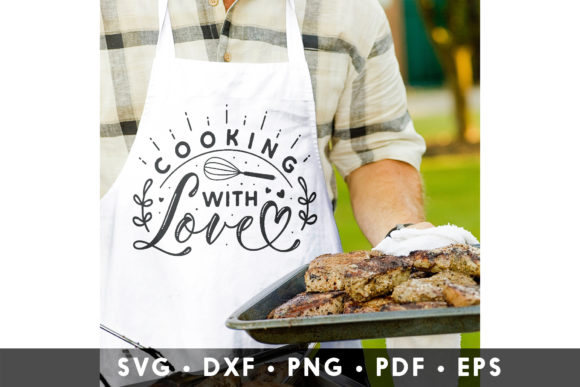 Cooking with Love SVG Chef Quote Graphics for Crafts