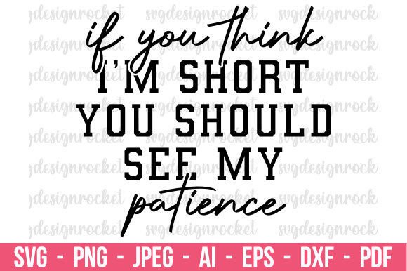 If You Think I’m Short Funny Quote Graphics for Crafts