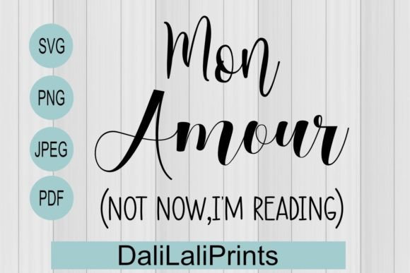 Mon Amour Funny Quote Graphics for Crafts