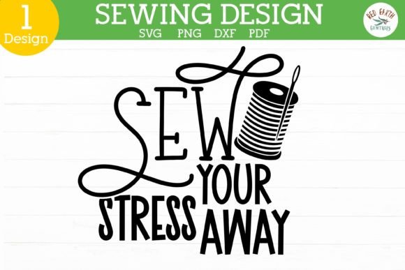 Sew Your Stress Away Quote SVG: Crafts & Graphics Review