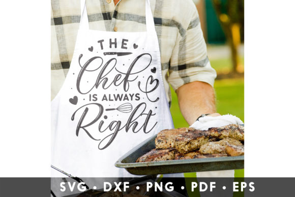 The Chef is Always Right SVG: Graphics for Crafts